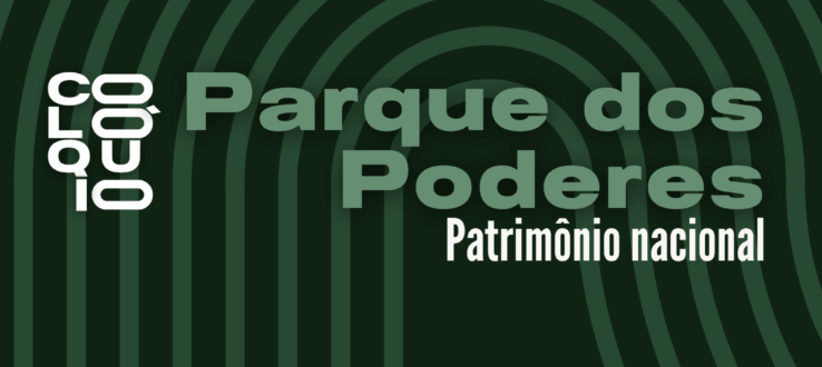Colóquio Parque dos Poderes: patrimônio nacional
